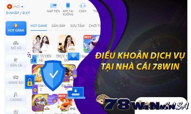 Tìm hiểu về điều khoản điều kiện 78win.