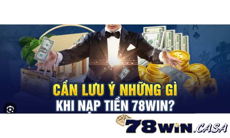 Những ưu điểm nổi bật của nạp tiền 78win
