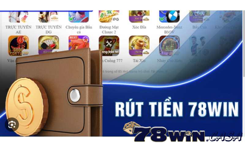 Những ưu điểm của rút tiền 78win