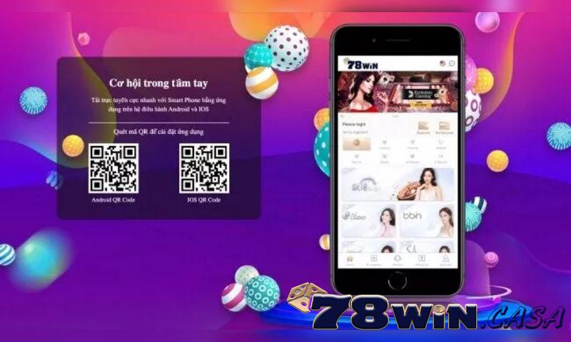 Tải app 78win về thiết bị di động để tham gia chơi game cá cược mượt mà